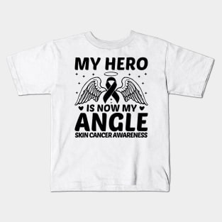 My Hero Is Now My Angle Skin Cancer Awareness Kids T-Shirt